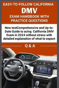 Cover image for Easy to Follow California DMV Exam Handbook with Practice Questions
