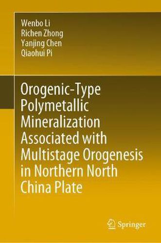 Cover image for Orogenic-Type Polymetallic Mineralization Associated with Multistage Orogenesis in Northern North China Plate