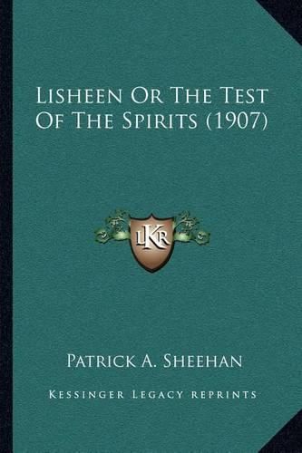 Cover image for Lisheen or the Test of the Spirits (1907)