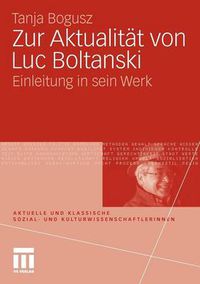 Cover image for Zur Aktualitat Von Luc Boltanski: Einleitung in Sein Werk