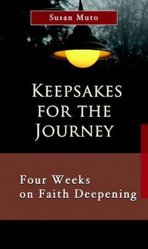 Keepsakes for the Journey: Four Weeks on Faith Deepening