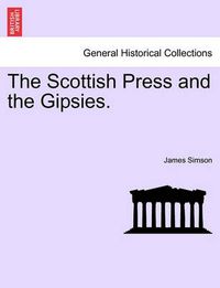 Cover image for The Scottish Press and the Gipsies.