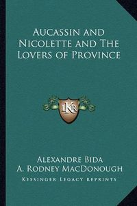 Cover image for Aucassin and Nicolette and the Lovers of Province