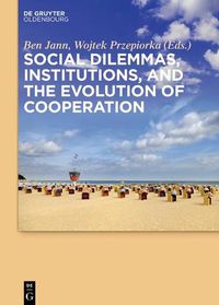 Cover image for Social dilemmas, institutions, and the evolution of cooperation