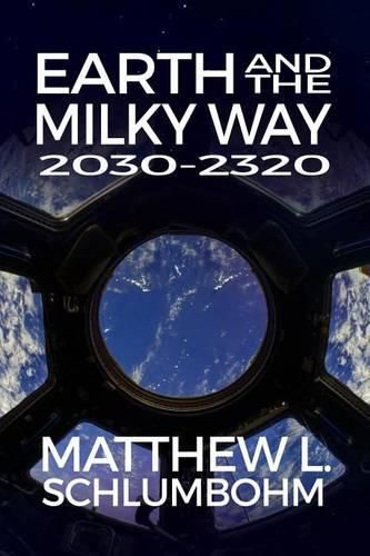 Cover image for Earth and the Milky Way: 2030-2320