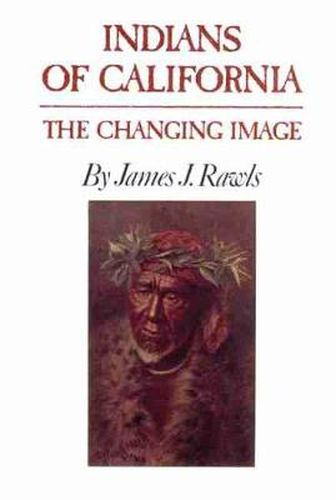 Cover image for Indians of California: The Changing Image