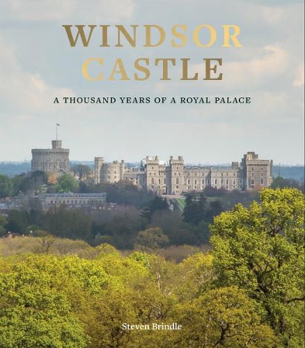 Cover image for Windsor Castle: A Thousand Years of A Royal Palace