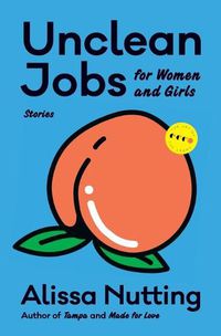 Cover image for Unclean Jobs for Women and Girls: Stories