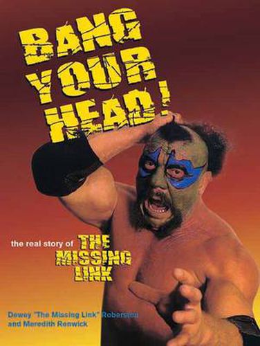 Bang Your Head!: The Real Story of the Missing Link