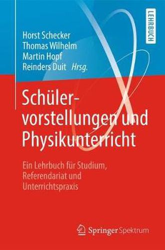 Cover image for Schulervorstellungen Und Physikunterricht: Ein Lehrbuch Fur Studium, Referendariat Und Unterrichtspraxis