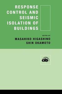 Cover image for Response Control and Seismic Isolation of Buildings