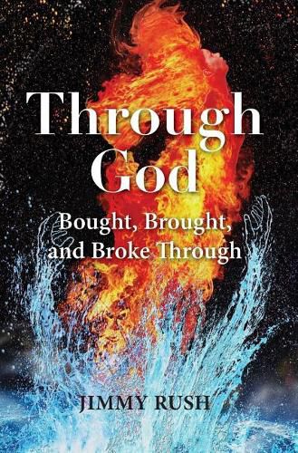 Cover image for Through God: Bought, Brought, and Broke Through