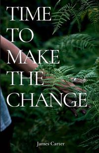 Cover image for Time To Make The Change