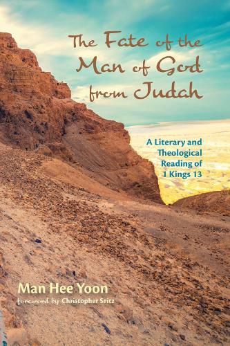 Cover image for The Fate of the Man of God from Judah: A Literary and Theological Reading of 1 Kings 13