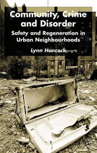 Cover image for Community, Crime and Disorder: Safety and Regeneration in Urban Neighbourhoods