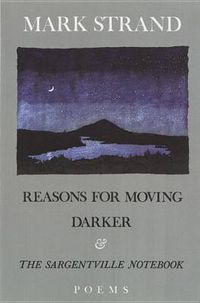 Cover image for Reasons for Moving, Darker & The Sargentville Not: Poems