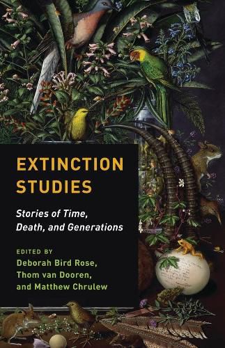 Extinction Studies: Stories of Time, Death, and Generations