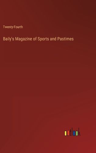 Cover image for Baily's Magazine of Sports and Pastimes