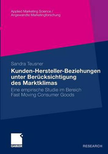 Cover image for Kunden-Hersteller-Beziehungen unter Berucksichtigung des Marktklimas: Eine empirische Studie im Bereich Fast Moving Consumer Goods