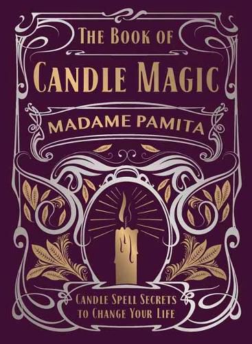 Cover image for The Book of Candle Magic: Candle Spell Secrets to Change Your Life