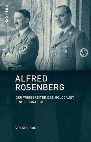 Cover image for Alfred Rosenberg: Der Wegbereiter Des Holocaust - Eine Biographie