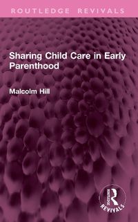 Cover image for Sharing Child Care in Early Parenthood