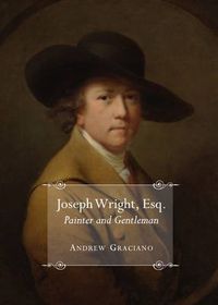 Cover image for Joseph Wright, Esq. Painter and Gentleman