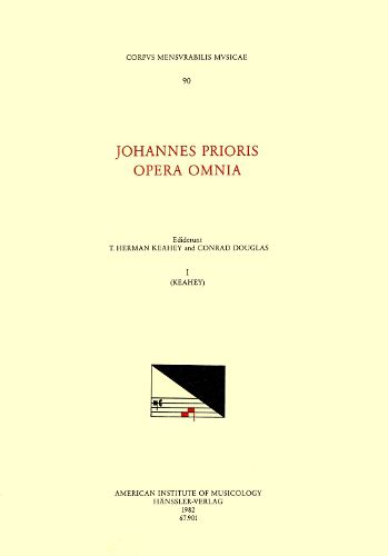 Cover image for CMM 90 Johannes Prioris (15th C.), Opera Omnia, Edited by T. Herman Keahey and Conrad Douglas in 3 Volumes. Vol. I [masses], Volume 90