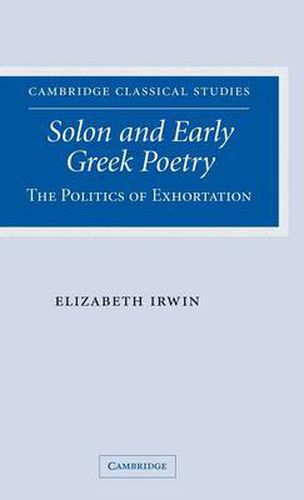 Cover image for Solon and Early Greek Poetry: The Politics of Exhortation