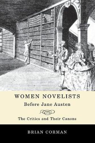 Cover image for Women Novelists Before Jane Austen: The Critics and Their Canons