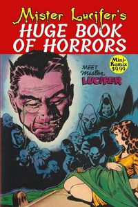 Cover image for Mister Lucifer's Huge Book Of Horrors