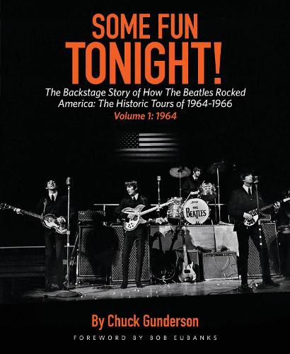 Cover image for Some Fun Tonight!: The Backstage Story of How the Beatles Rocked America: The Historic Tours of 1964-1966, 1964