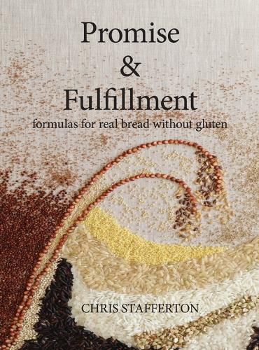 Cover image for Promise & Fulfillment: formulas for real bread without gluten