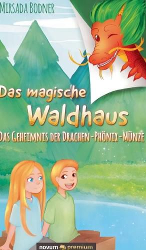 Cover image for Das magische Waldhaus: Das Geheimnis der Drachen-Phoenix-Munze