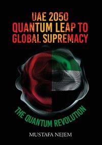 Cover image for UAE 2050, Quantum Leap to Global Supremacy