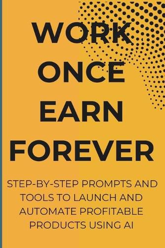 Cover image for Work Once Earn Forever