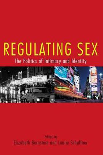 Cover image for Regulating Sex: The Politics of Intimacy and Identity