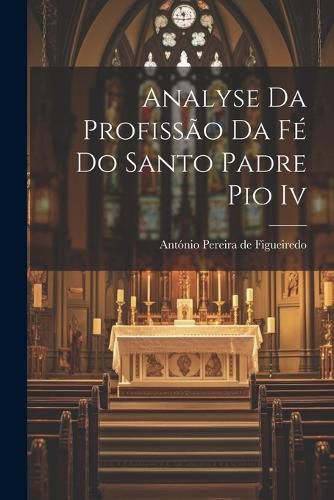 Cover image for Analyse Da Profissao Da Fe Do Santo Padre Pio Iv
