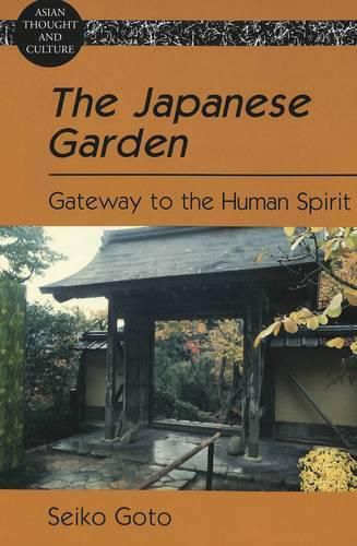 Cover image for The Japanese Garden: Gateway to the Human Spirit