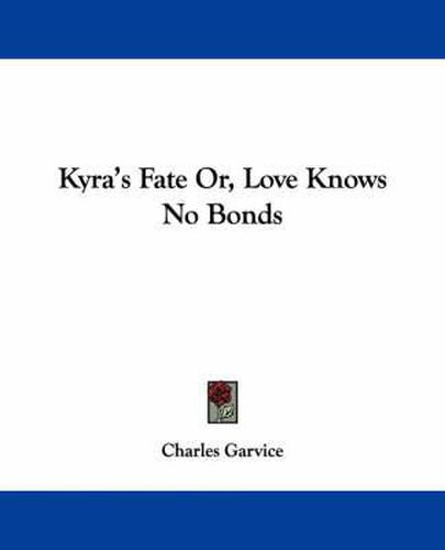Kyra's Fate Or, Love Knows No Bonds