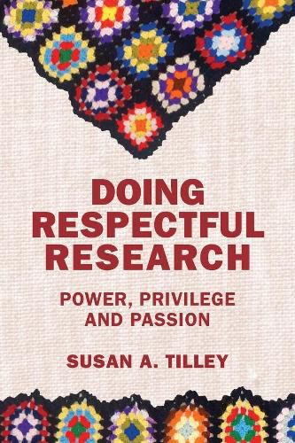 Cover image for Doing Respectful Research: Power, Privilege and Passion