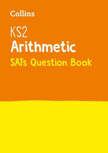 KS2 Maths Arithmetic SATs Practice Question Book: For the 2023 Tests