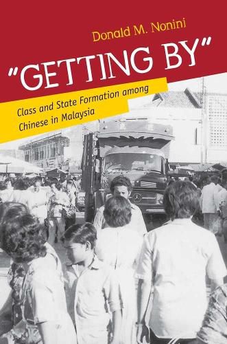 Cover image for Getting By: Class and State Formation among Chinese in Malaysia