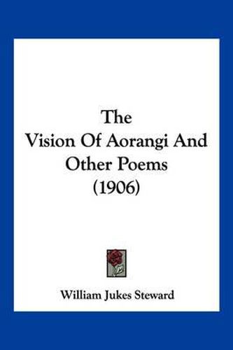 Cover image for The Vision of Aorangi and Other Poems (1906)