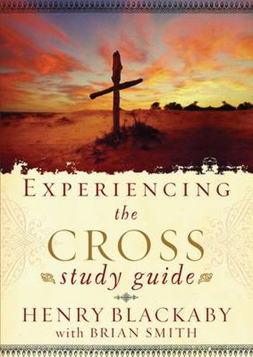 Cover image for Experiencing the Cross Study Guide: Your Greatest Opportunity for Victory Over Sin