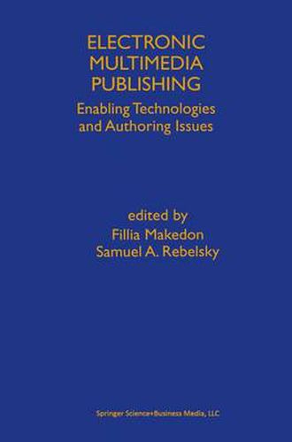 Electronic Multimedia Publishing: Enabling Technologies and Authoring Issues