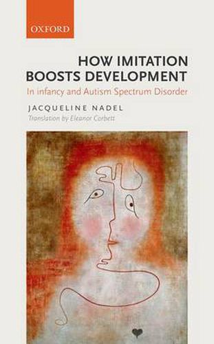 Cover image for How Imitation Boosts Development: In Infancy and Autism Spectrum Disorder