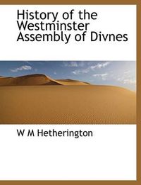Cover image for History of the Westminster Assembly of Divnes