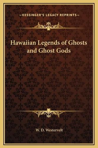 Cover image for Hawaiian Legends of Ghosts and Ghost Gods