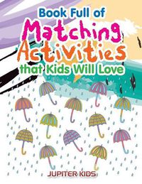 Cover image for Book Full of Matching Activities that Kids Will Love